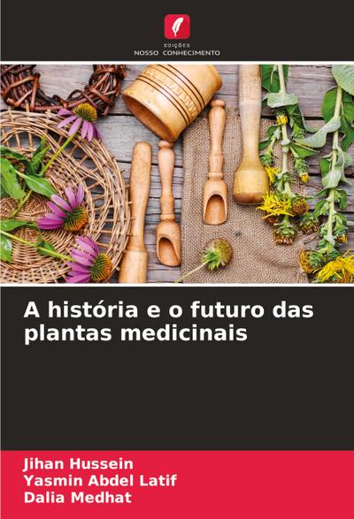 A história e o futuro das plantas medicinais