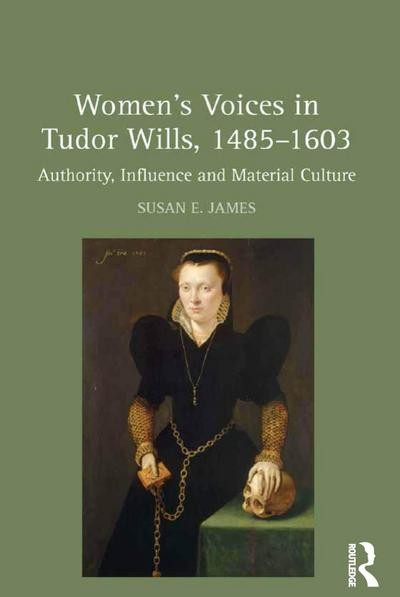 Women’s Voices in Tudor Wills, 1485-1603