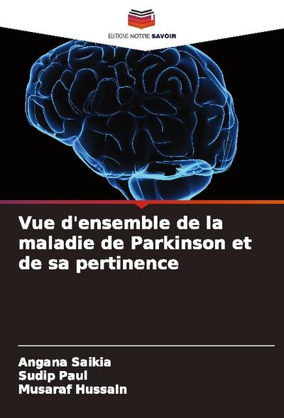 Vue d’ensemble de la maladie de Parkinson et de sa pertinence