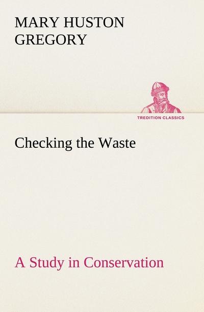 Checking the Waste A Study in Conservation