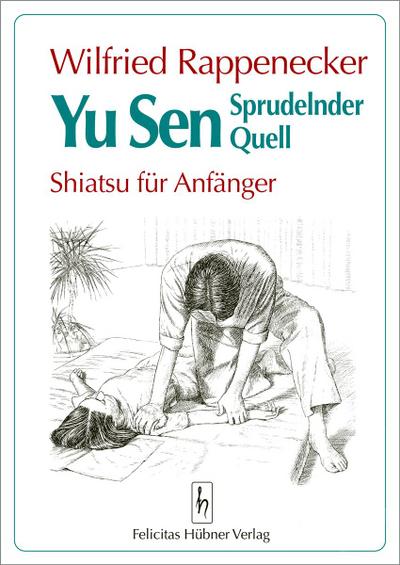 Yu Sen. Sprudelnder Quell. Shiatsu für Anfänger