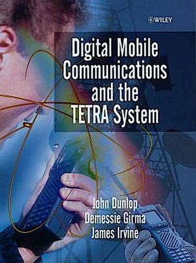 Digital Mobile Communications and the TETRA System