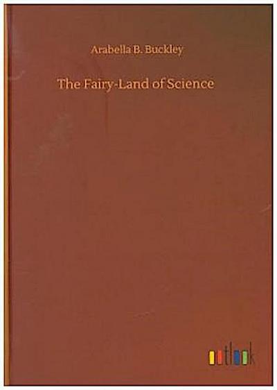 The Fairy-Land of Science