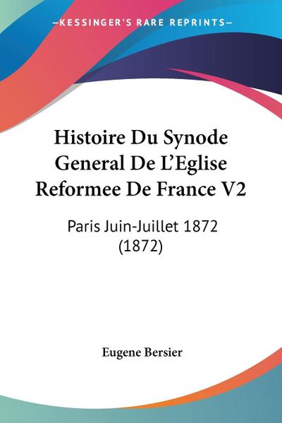 Histoire Du Synode General De L’Eglise Reformee De France V2