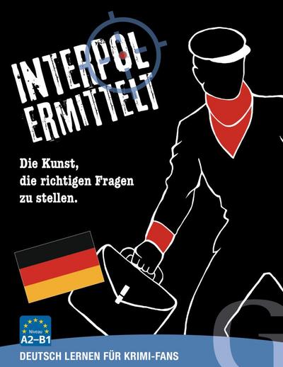 Hueber Verlag GmbH Interpol ermittelt – Deutsch Lernen für Krimi-Fans: Die Kunst, die richtigen Fragen zu Stellen/Sprachspiel