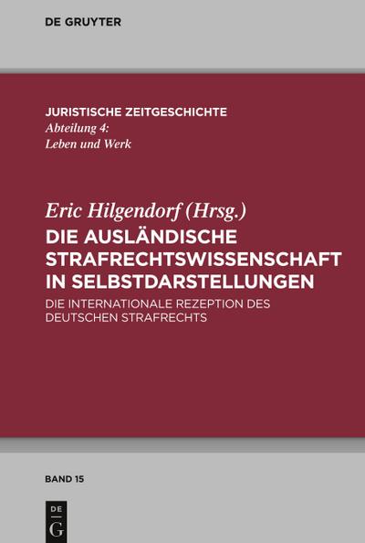 Die ausländische Strafrechtswissenschaft in Selbstdarstellungen