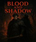 Blood and Shadow