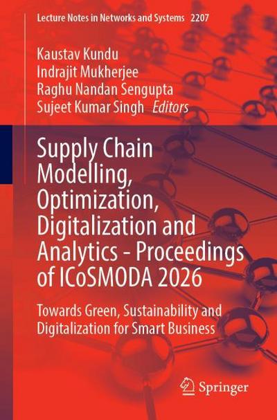 Supply Chain Modelling, Optimization, Digitalization and Analytics - Proceedings of ICoSMODA 2026