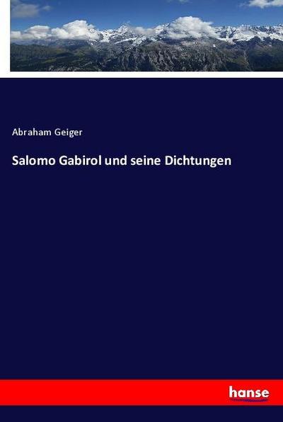 Salomo Gabirol und seine Dichtungen