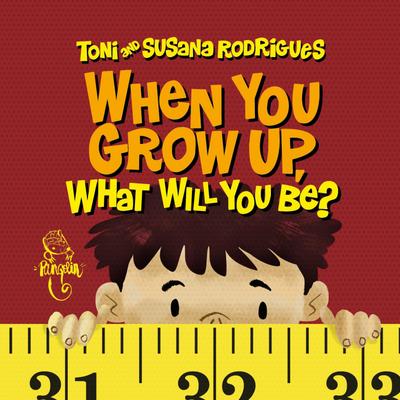 When you grow up, what will you be?