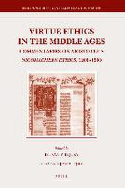Virtue Ethics in the Middle Ages: Commentaries on Aristotle’s Nicomachean Ethics, 1200-1500