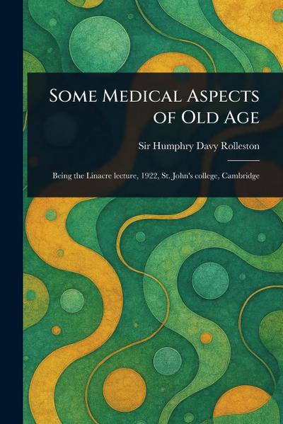 Some Medical Aspects of Old Age