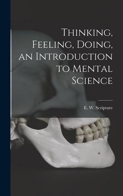 Thinking, Feeling, Doing, an Introduction to Mental Science