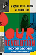 Our Revolution: A Mother and Daughter at Midcentury