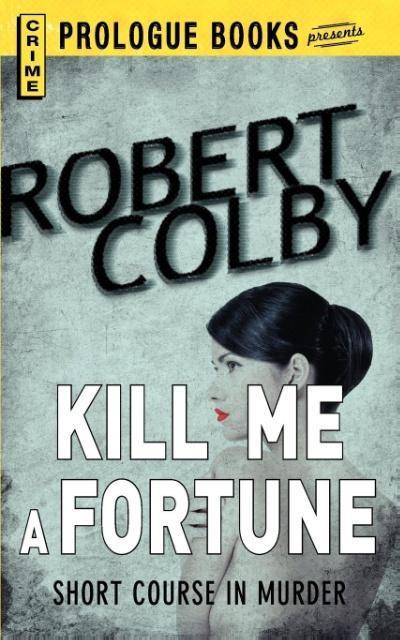 Kill Me a Fortune