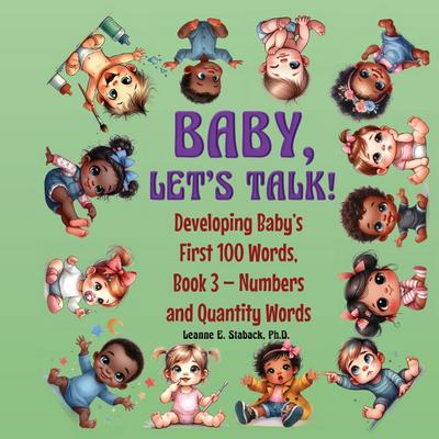 Baby, Let’s Talk! Developing Baby’s First 100 Words, Book 3