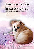 15 HEITERE, WAHRE TIERGESCHICHTEN