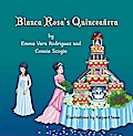 Blanca Rosa’s Quinceanera