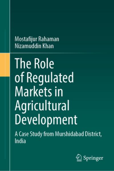 The Role of Regulated Markets in Agricultural Development
