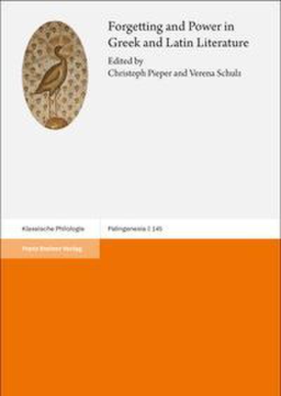 Forgetting and Power in Greek and Latin Literature