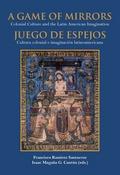 A game of mirrors : colonial culture and the latin