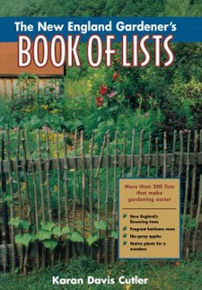 The New England Gardener’s Book of Lists