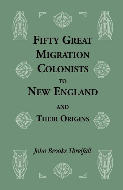 Fifty Great Migration Colonists to New England and Their Origins