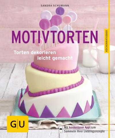 Motivtorten; Torten dekorieren leicht gemacht; GU Küchenratgeber; Deutsch