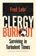 Clergy Burnout, Revised and Expanded