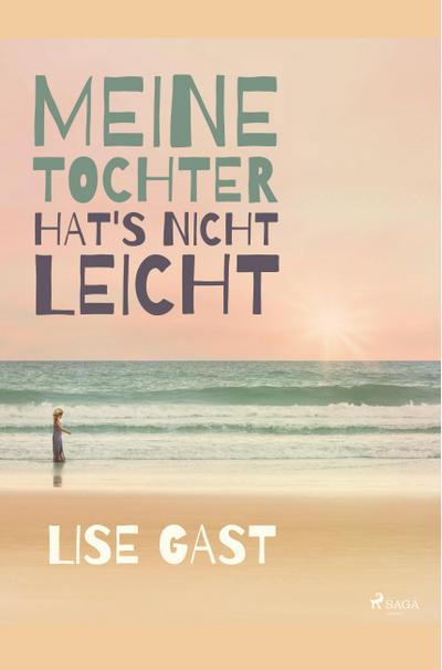 Meine Tochter hat s nicht leicht