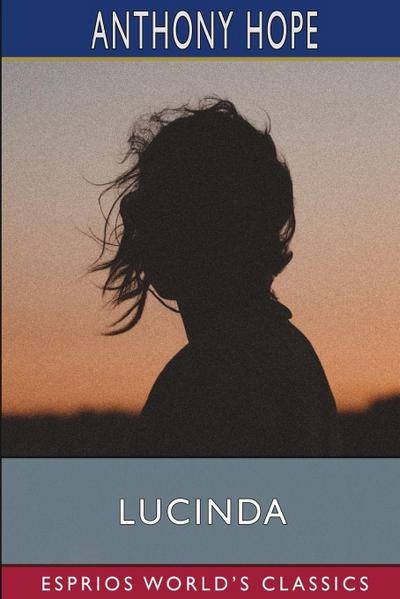 Hope, A: Lucinda (Esprios Classics)