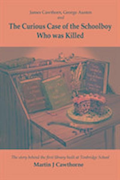 James Cawthorn, George Austen and the Curious Case of the Schoolboy who was Killed