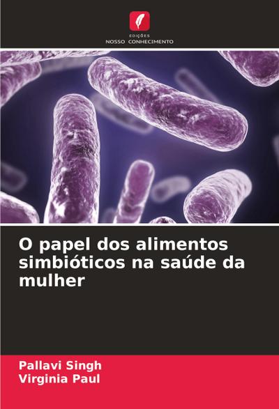 O papel dos alimentos simbióticos na saúde da mulher