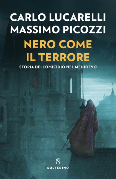 Nero come il terrore. Storia dell’omicidio nel medioevo