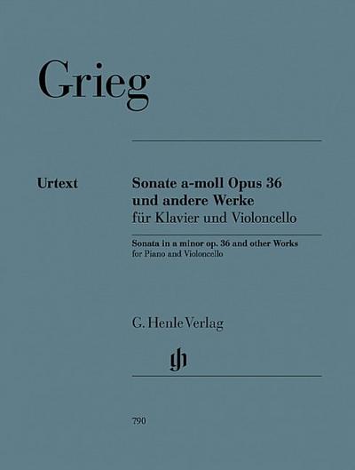 Edvard Grieg - Violoncellosonate a-moll op. 36 und andere Werke für Klavier und Violoncello
