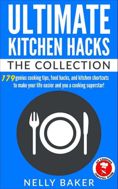 Ultimate Kitchen Hacks - The Collection