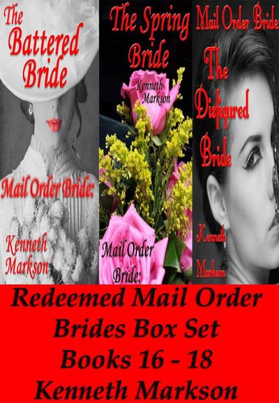 Mail Order Bride: Redeemed Mail Order Brides Box Set - Books 16-18 (Redeemed Western Historical Mail Order Bride Victorian Romance Collection, #6)