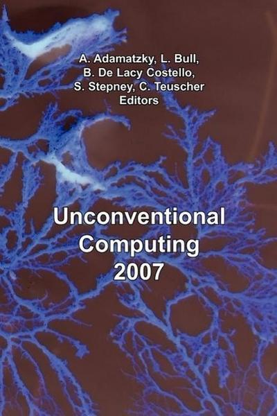 UNCONVENTIONAL COMPUTING 2007