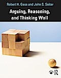 Arguing, Reasoning, and Thinking Well
