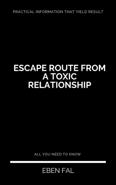 Escape Route From a Toxic Relationship