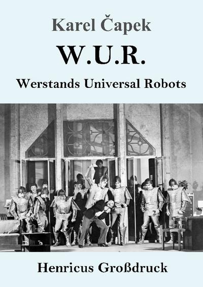 W.U.R. Werstands Universal Robots (Großdruck)