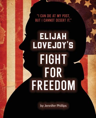 Elijah Lovejoy’s Fight for Freedom