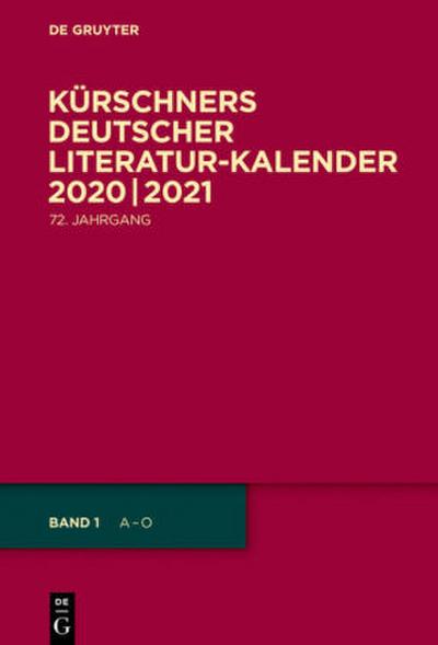 Kürschners Deutscher Literatur-Kalender auf das Jahr ... 2020/2021