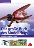 Das große Buch des Modellflugs