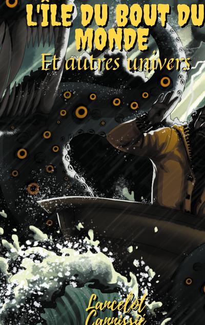 L’île du bout du monde et autres univers