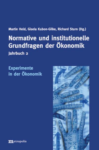 Jahrbuch Normative und institutionelle Grundfragen der Ökonomik / Experimente in der Ökonomik