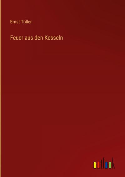 Feuer aus den Kesseln