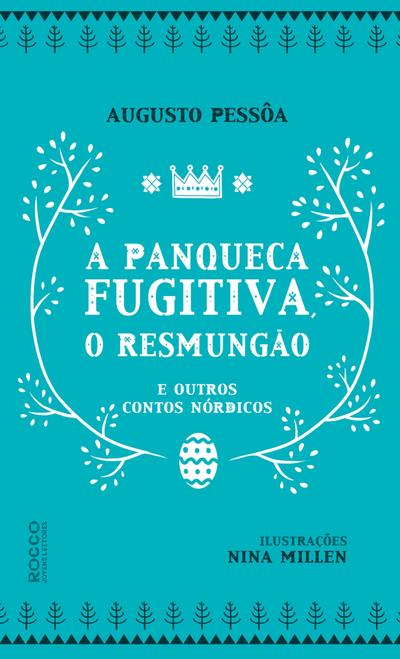 A panqueca fugitiva, o Resmungão e outros contos nórdicos