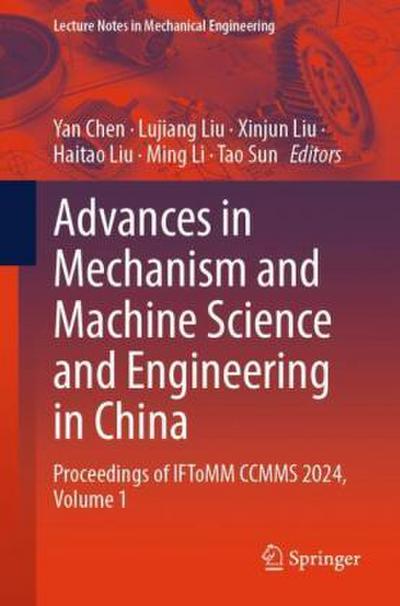 Advances in Mechanism and Machine Science and Engineering in China
