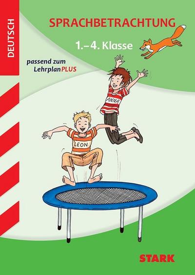 STARK Sprachbetrachtung 1. bis 4. Klasse - Training Grundschule - Grundwissen, Aufgaben und Lösungen